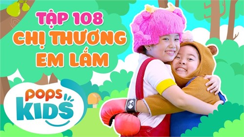 Mầm Chồi Lá Tập 108 - Chị Thương Em Lắm | Nhạc thiếu nhi hay cho bé | Vietnamese Kids Song